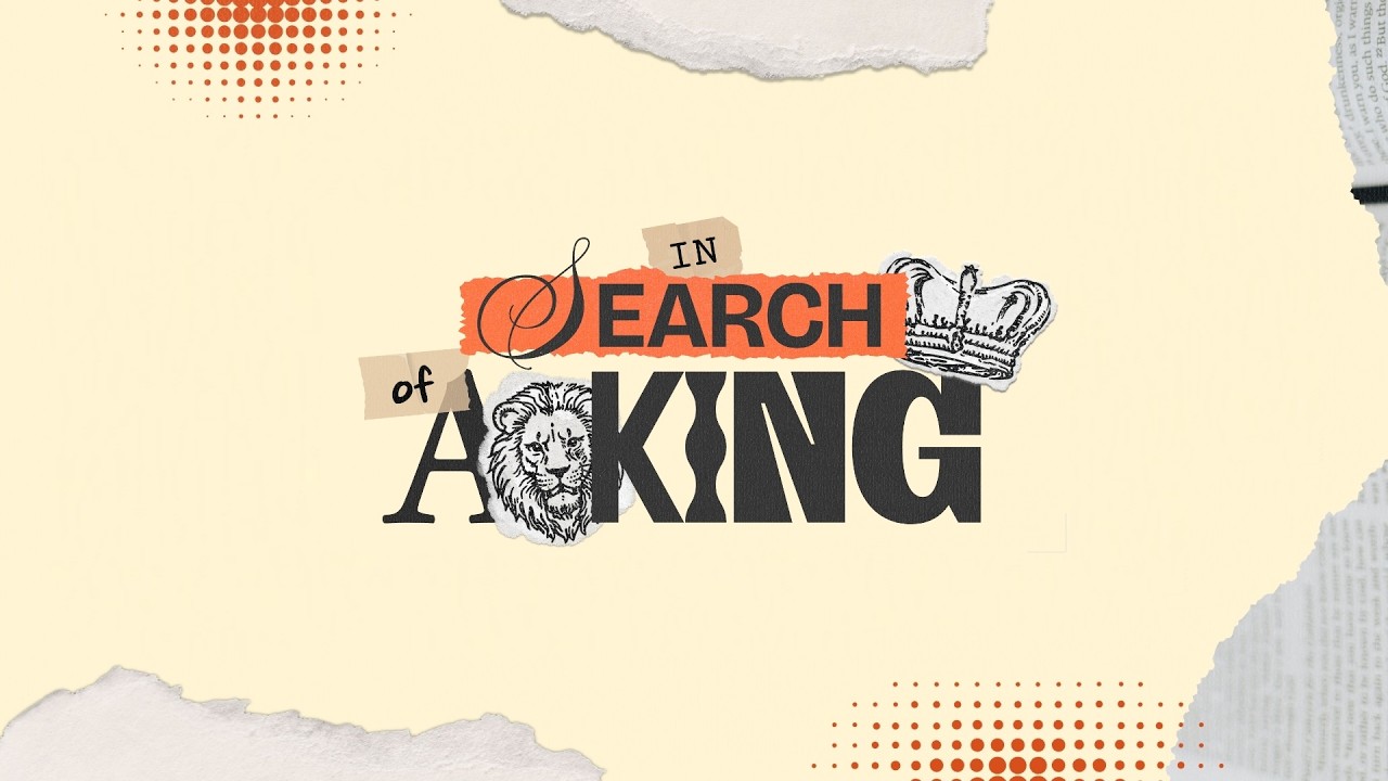 The King Was There From the Beginning // Week One // In Search of a King