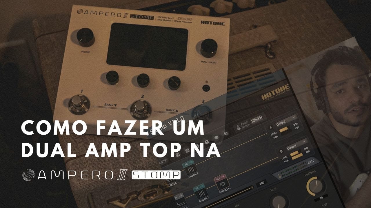 Dual Amp na Ampero II Stomp | Tutorial de como fazer