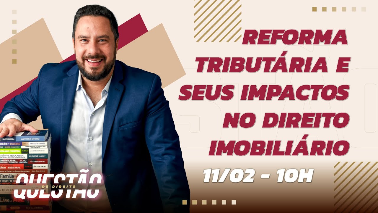 Reforma Tributária e seus Impactos no Direito Imobiliário - Questão de Direito 498