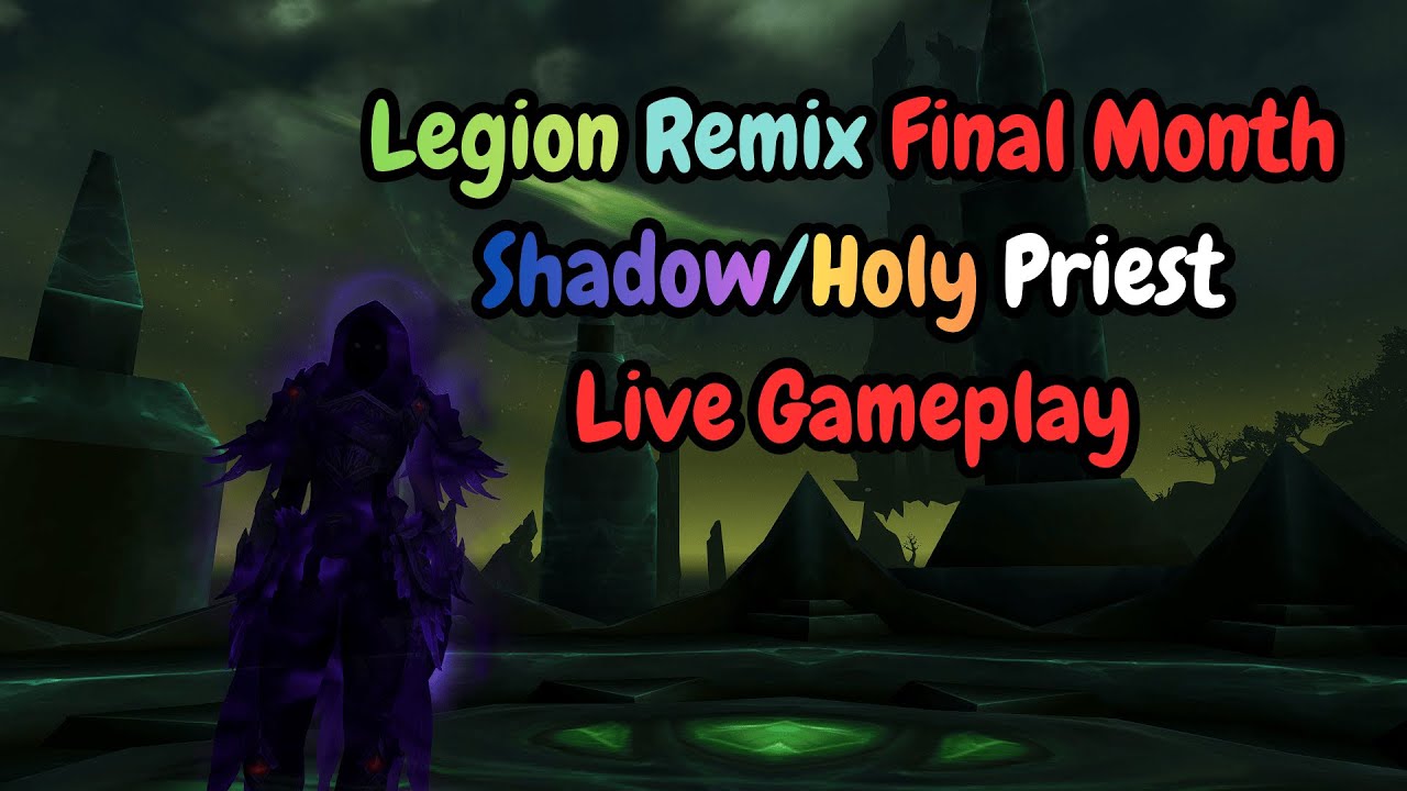 Shadow/Holy Priest Final Month Legion Remix | Chill Stream