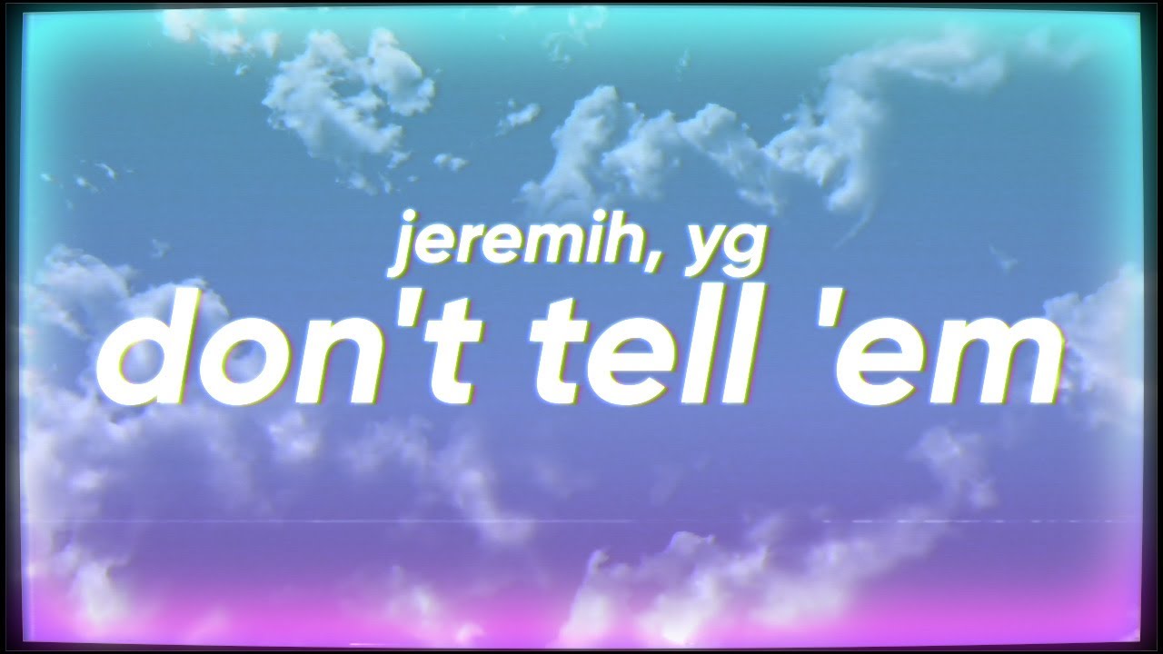 Jeremih - Don't Tell 'Em (feat. YG)