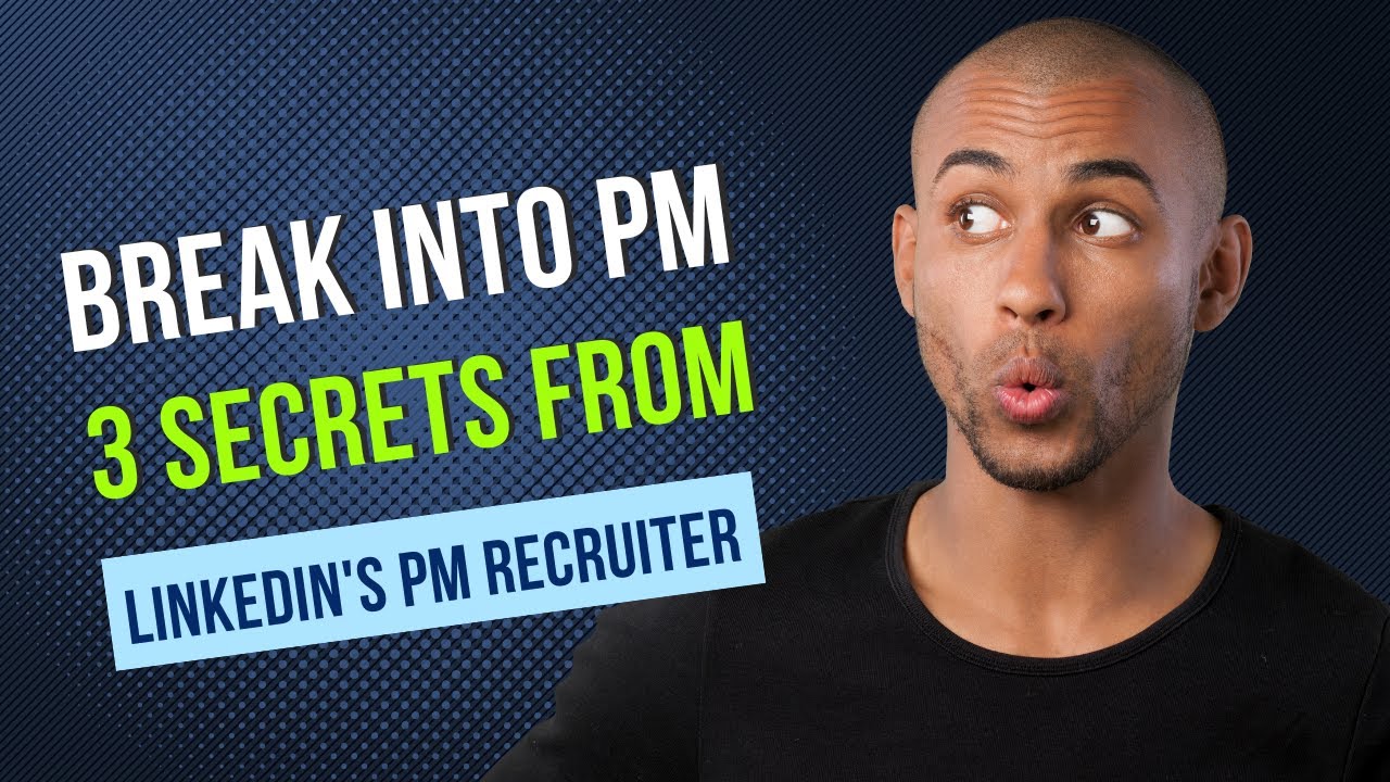 Break into Product Management: 3 Key Lessons from LinkedIn's PM Recruiter!