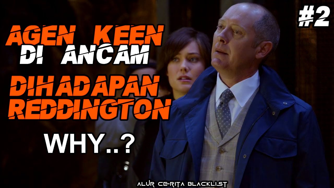 REDDINGTON TERPAKSA melakukannya karena agent keen DALAM BAHAYA | Chapt. 2