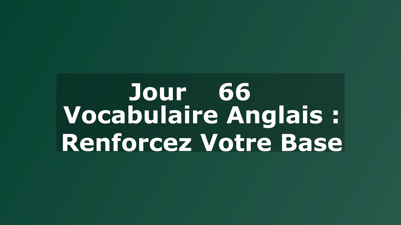 Voice & Hear | Vocabulaire Anglais Quotidien