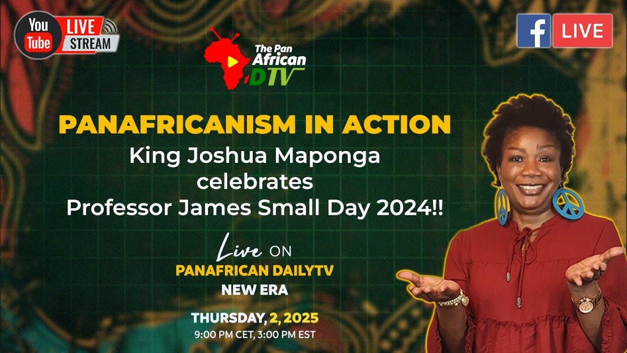 PANAFRICANISM IN ACTION - HONORING PROF JAMES SMALL, REBROADCAST KING JOSHUA MAPONGA CELEBRATES !!