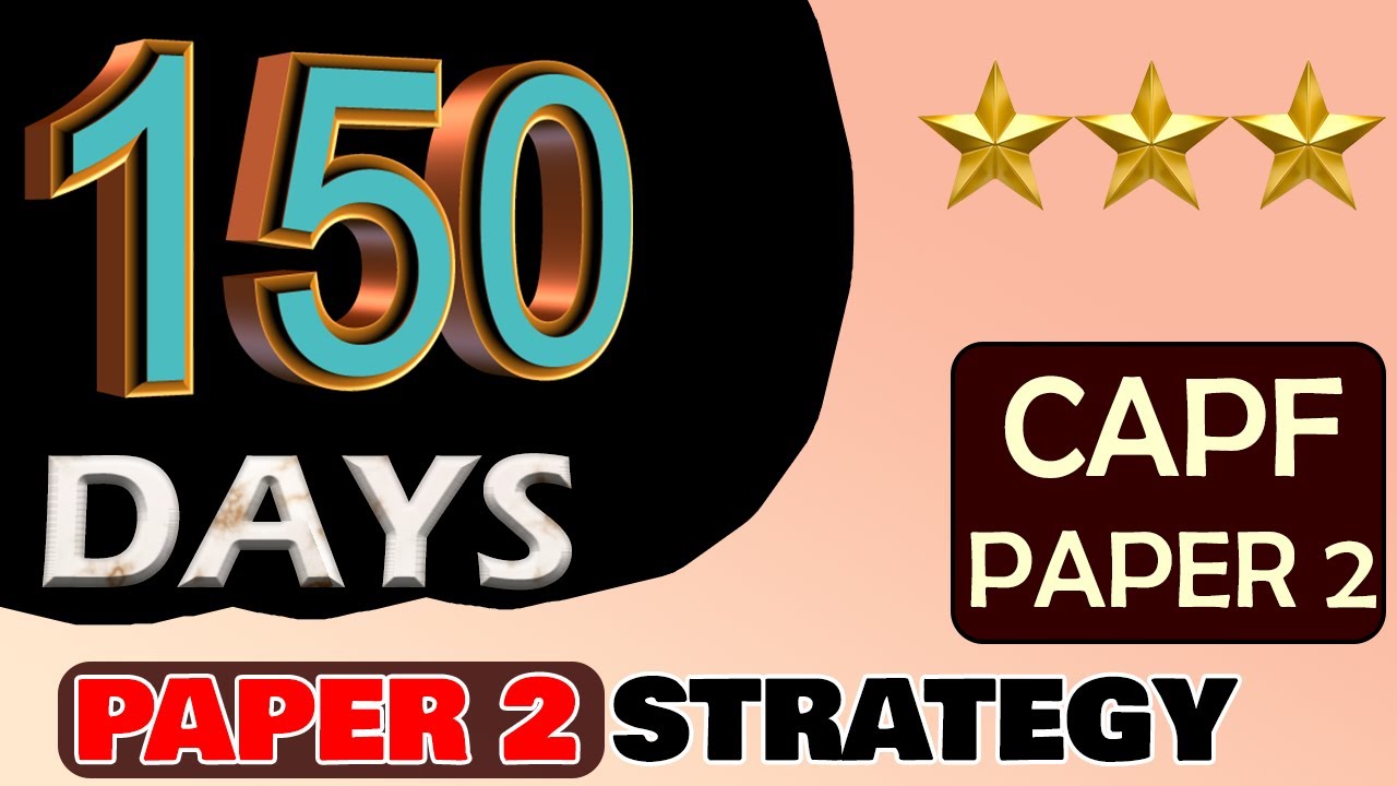 CAPF PAPER 2 150 Days STRATEGY - What to read in Paper 2 (STUDY PLAN+ STRATEGY) PAPER 2 BOOK