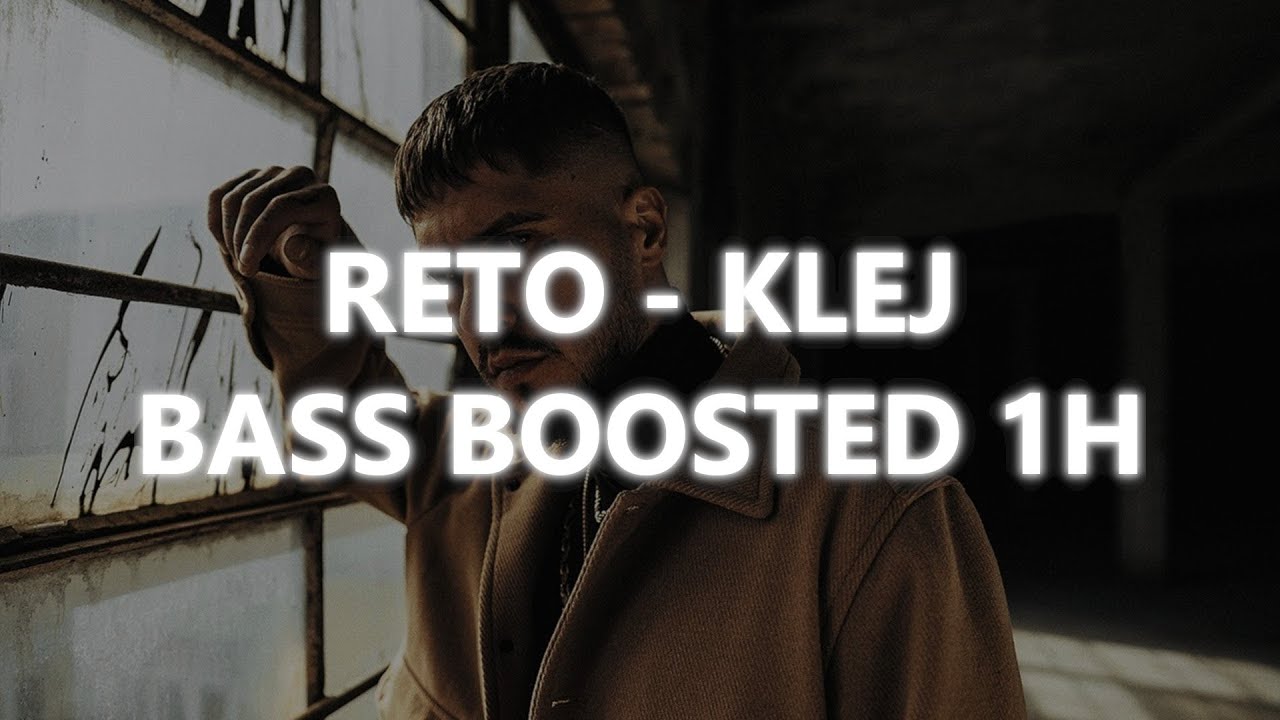RETO - KLEJ | BASS BOOSTED 1H