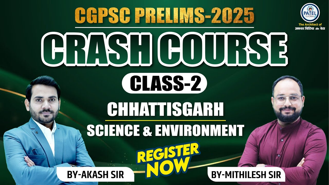 CGPSC PRELIMS 2025 II CRASH COURSE II CHHATTISGARH II SCIENCE & ENVIRONMENT