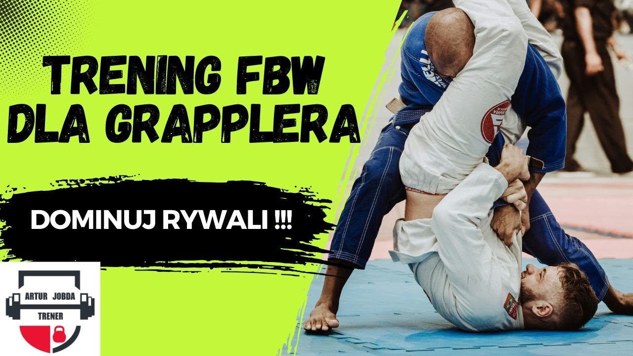 TRENING FBW DLA ZAWODNIKA GRAPPLINGU- Trening na siłowni (BJJ, judo, zapasy)