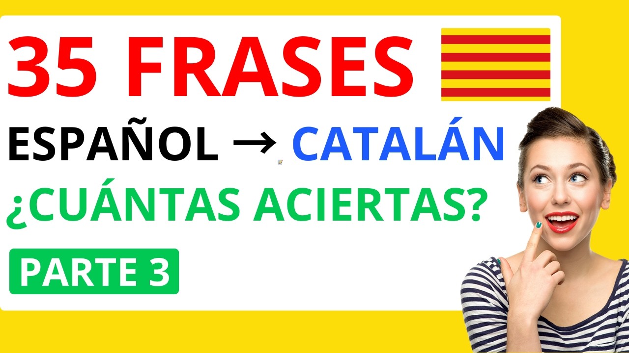 &iquest;C&Oacute;MO SE DICE EN CATAL&Aacute;N...? FRASES PARTE 3