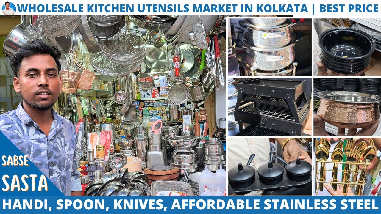 Wholesale Kitchenware & Hotelware Utensils Market in Kolkata | Handi, Spoon, Knives, Plates & More