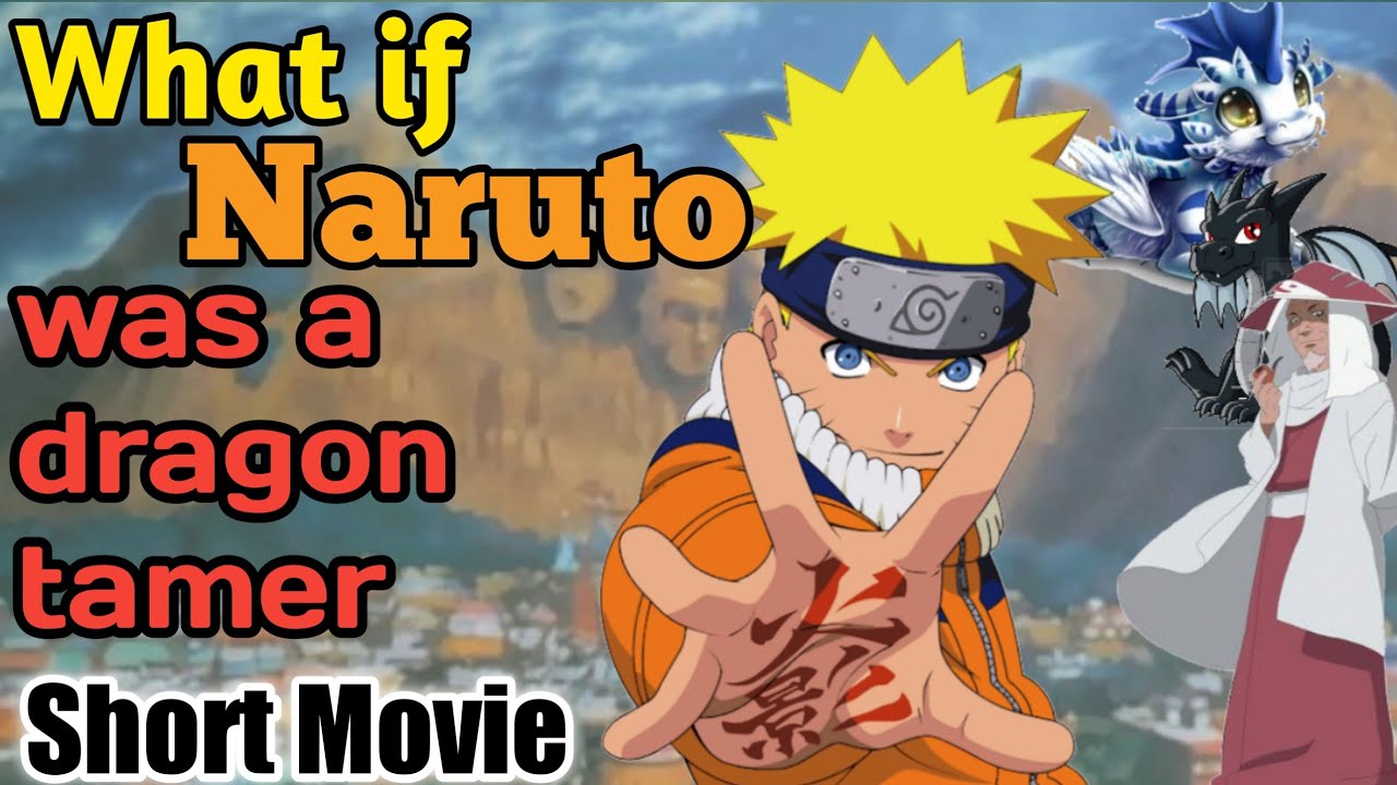 What if Naruto was a dragon tamer Short Movie