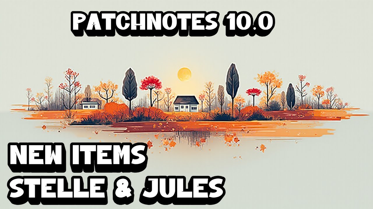 Patchnotes 10.0 Review  +  New items Jules and Stelle  | The bazaar 10.0