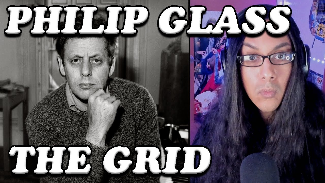 Temendous sound! Phillip Glass | The Grid | Reaction