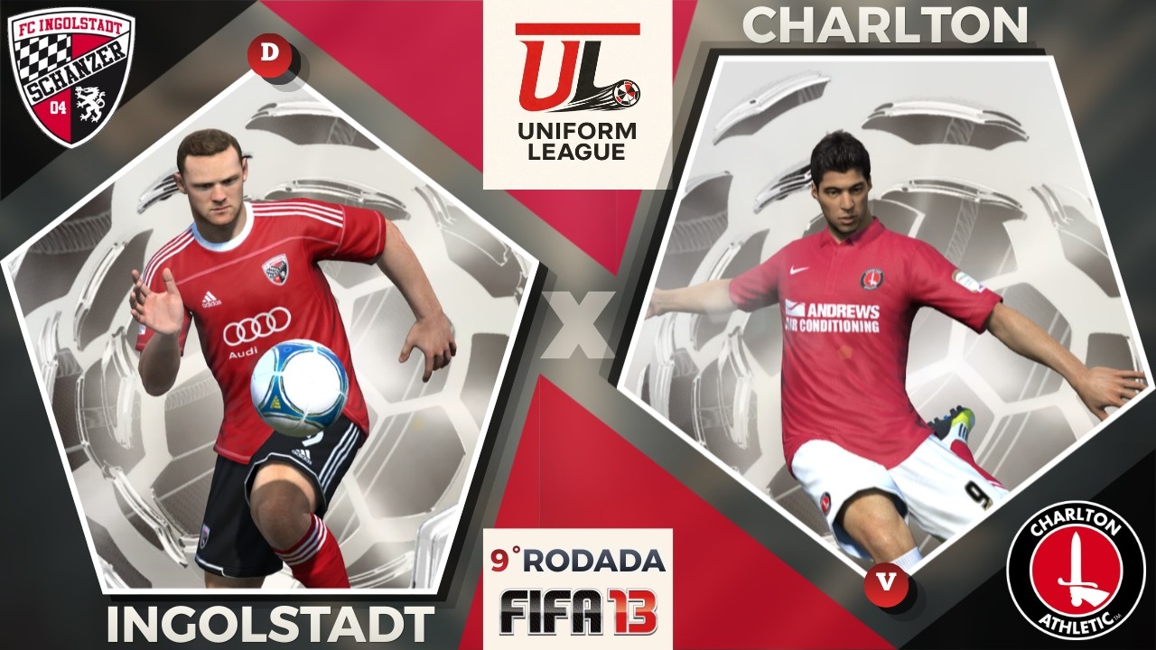 Ingolstadt (Daniel) x Charlton (Vitor) [Rodada 9 - FIFA 13/1] - Uniform League