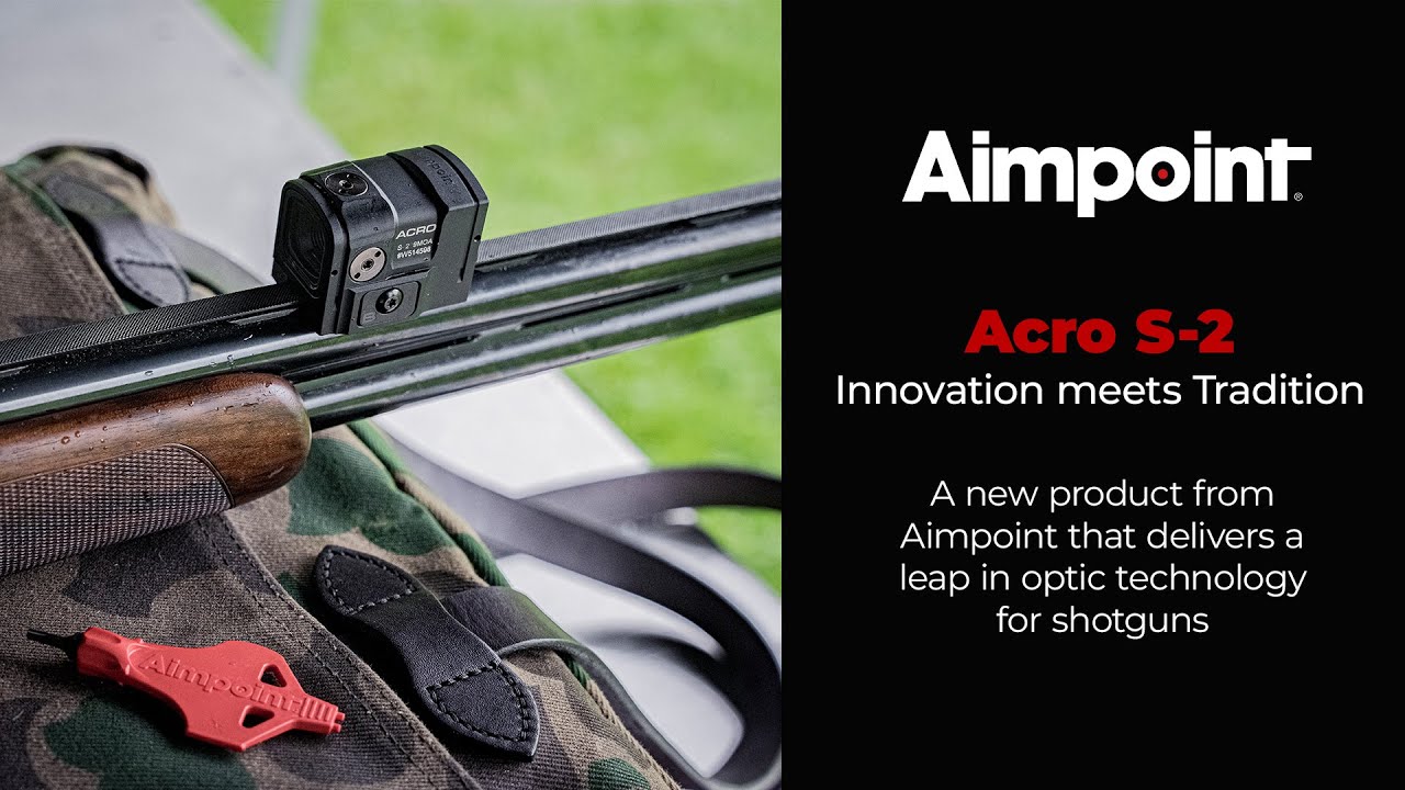 New product from Aimpoint – Acro S-2! Innovation meets Tradition!