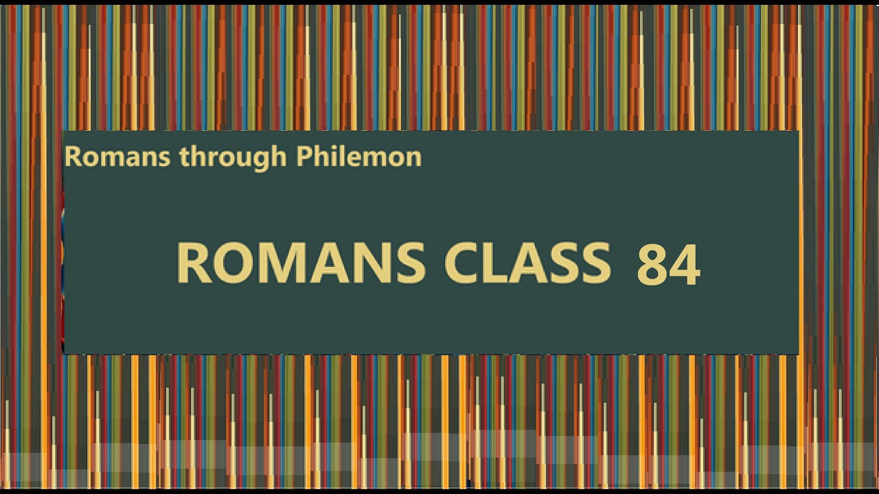 Romans 8:22-25, Class 84