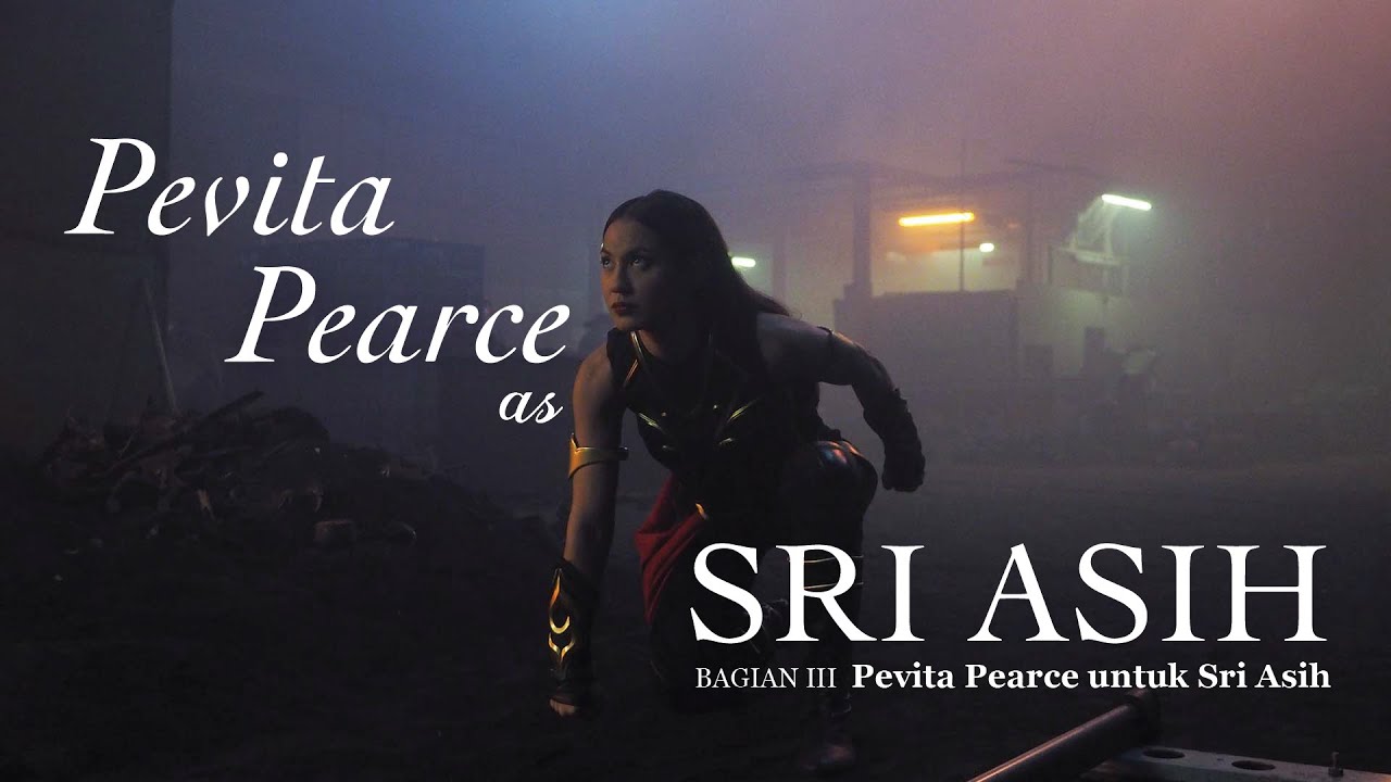 Menuju Sri Asih part III | PEVITA PEARCE