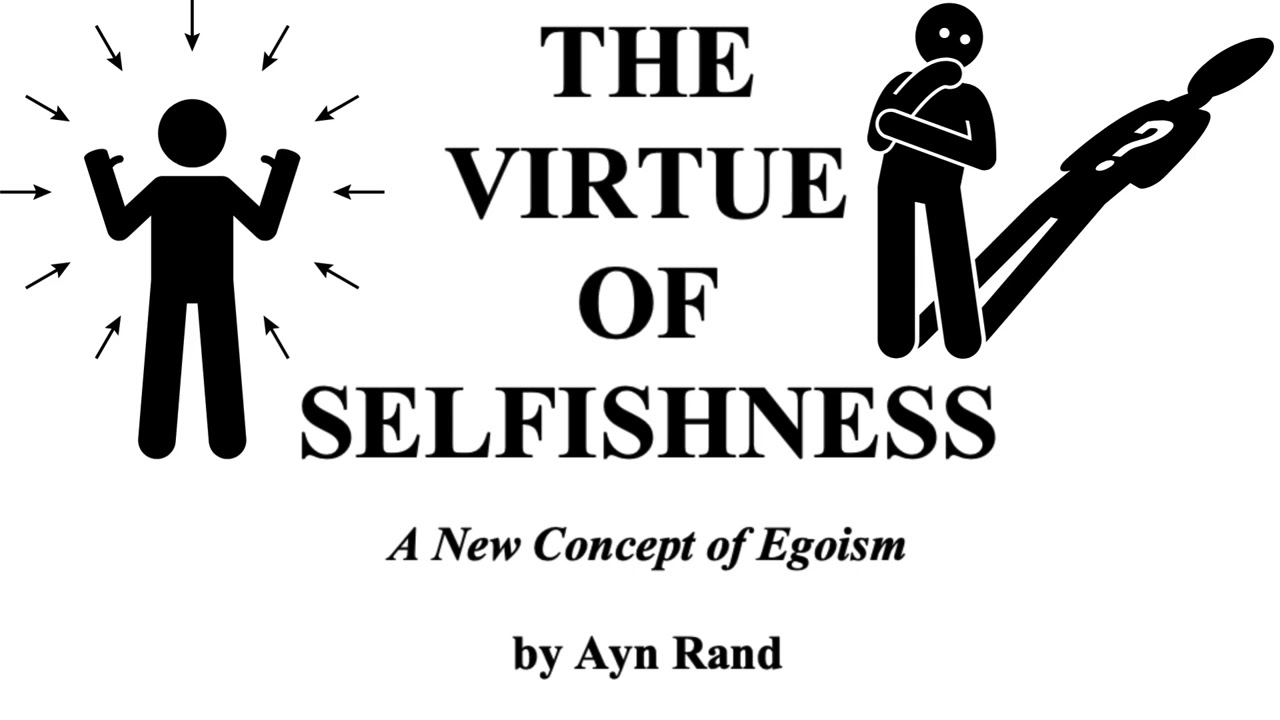 The Virtue of Selfishness: Redefining Morality Through Rational Self-Interest