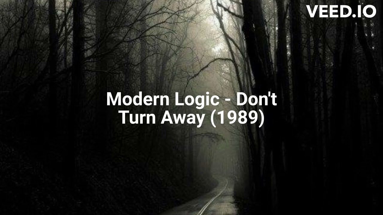 Modern Logic - Don't Turn Away (1989)