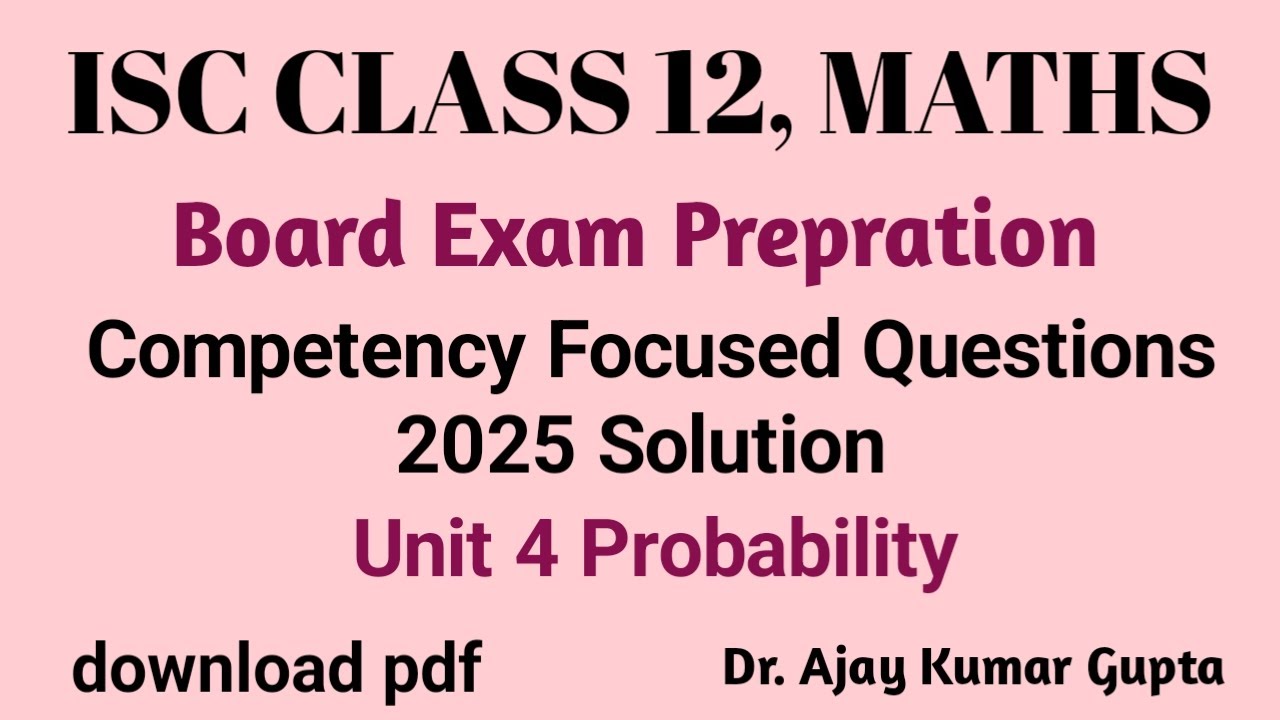 ISC Class 12 Maths | CFQ Solution | Unit 4 Probability | Board Exam 2025 | Competency Focused |