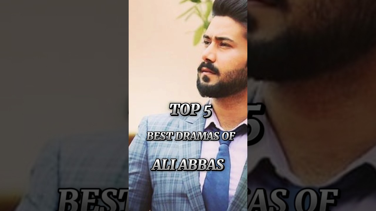 Top 5 Best Dramas Of | ALI ABBAS | 💥🥰 #shortvideo #pakistanidrama #shorts