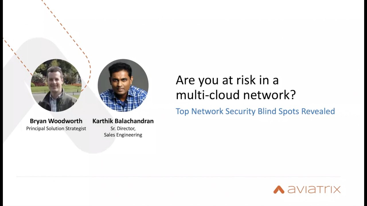 Webinar | Are you at risk in a multi-cloud network? Top Cloud Network Security Blind Spots Revealed