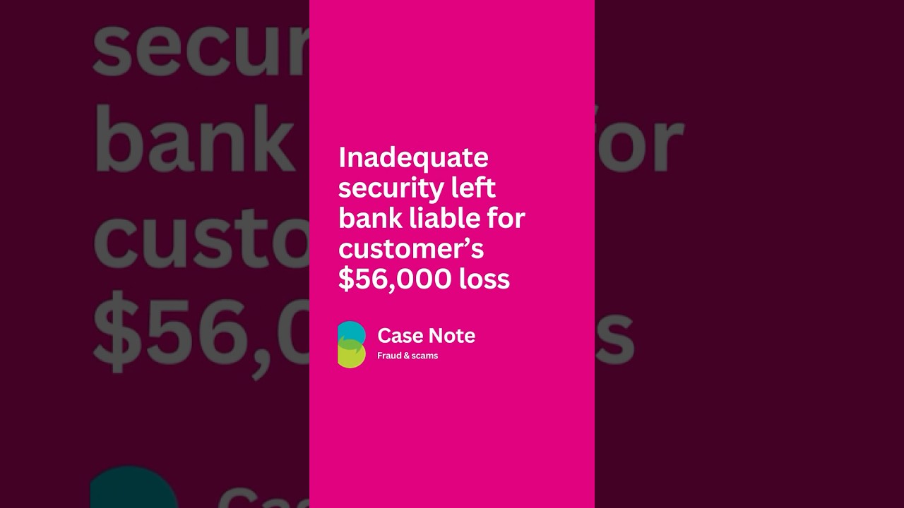 Inadequate security left bank liable for customer&rsquo;s $56,000 loss | Case Note
