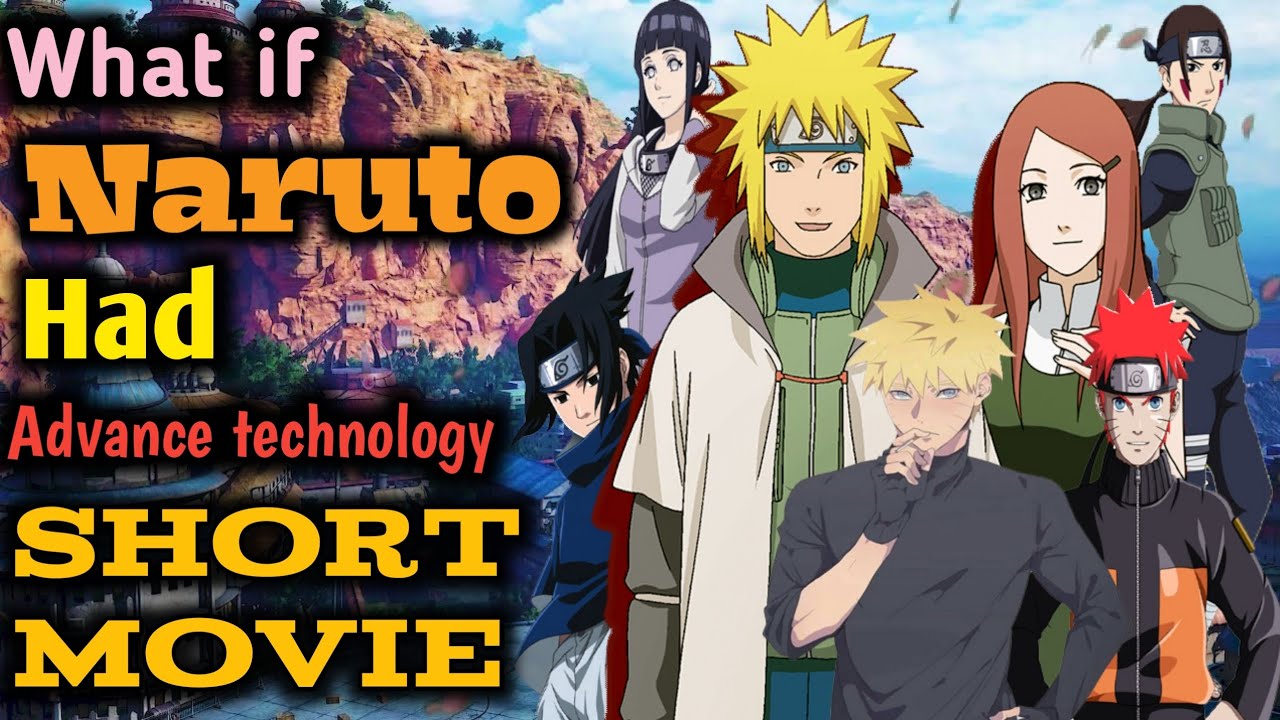 What if Naruto had Advance technology Short Movie