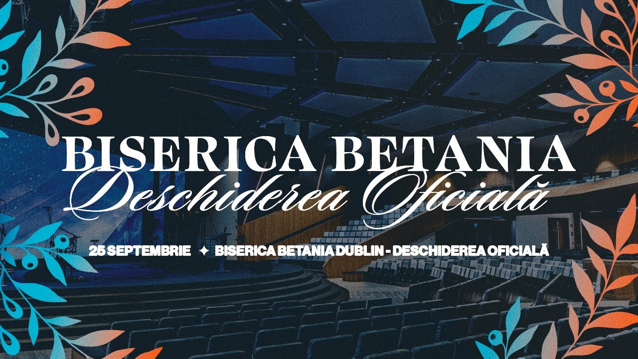 LIVE @ Betania Dublin - 25 Septembrie 2022 - Deschiderea Oficială