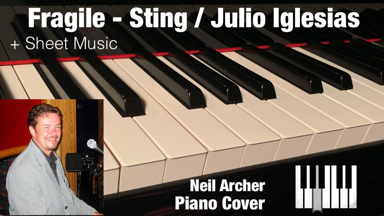 Fragile - Sting / Julio Iglesias - Piano Cover + Sheet Music