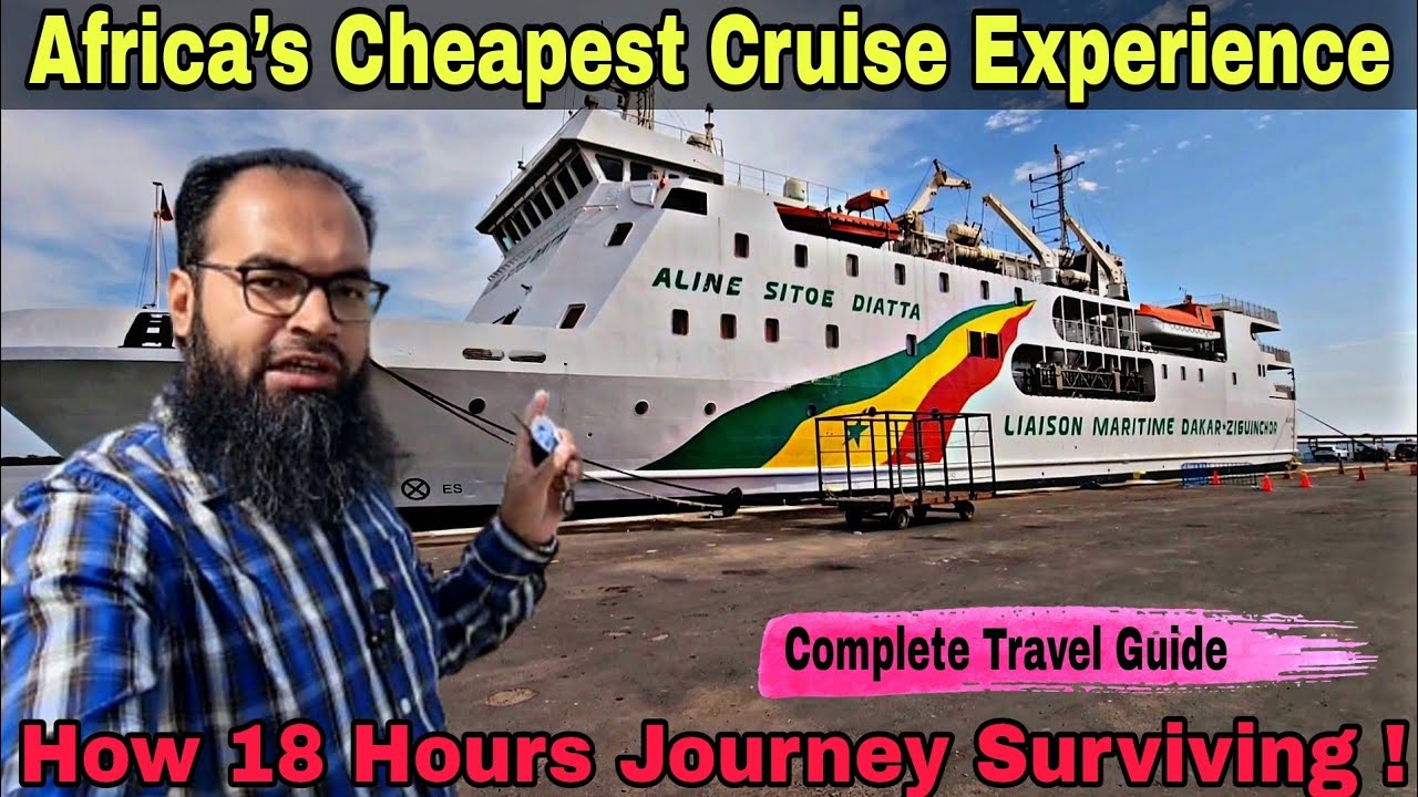 Ziguinchor to Dakar: Africa’s Cheapest Cruise Experience Tickets, Cars, and Costs Explained