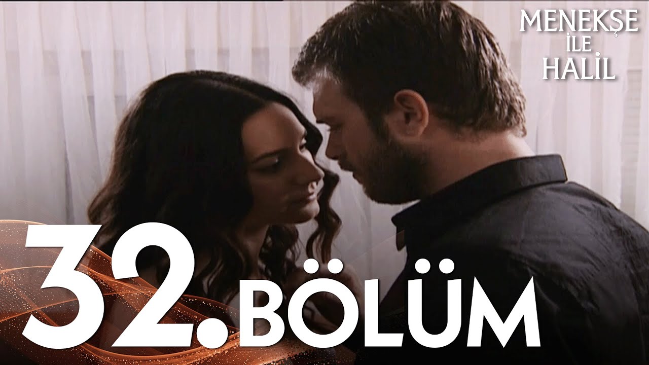 Menekşe ile Halil 32. Bölüm - FULL BÖLÜM