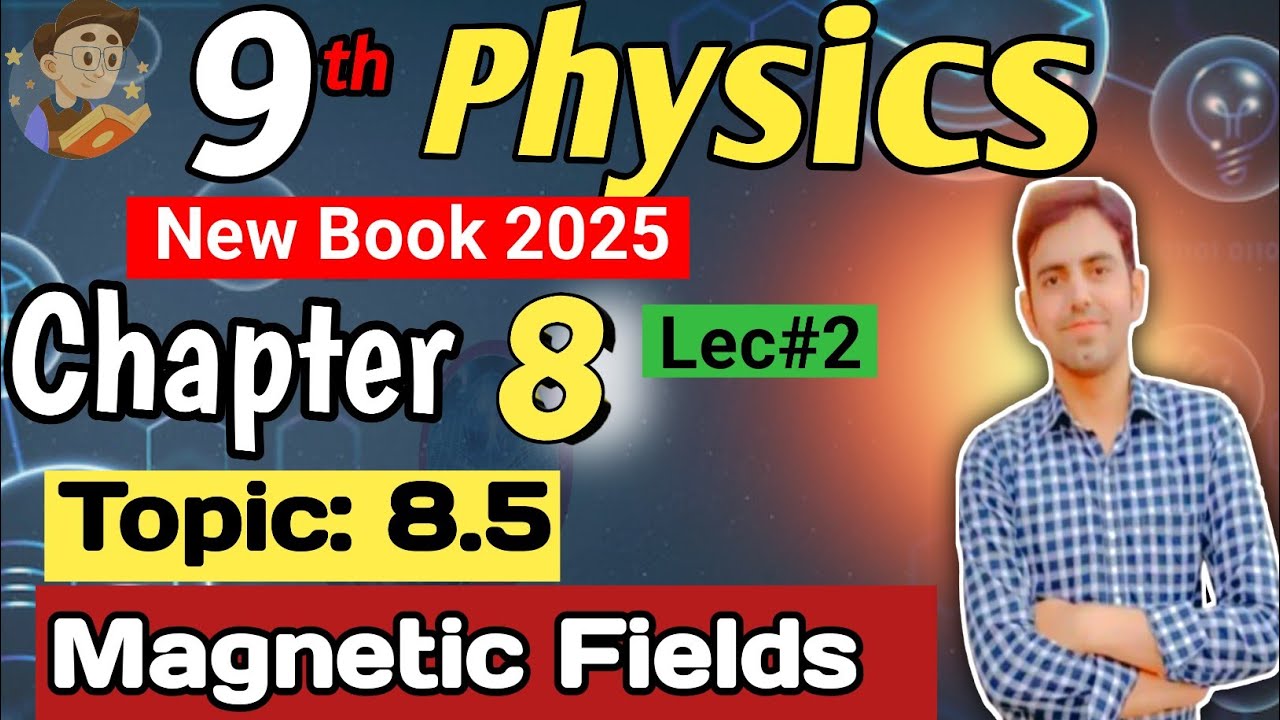 Magnetic Fields | Class 9 Physics new book | Unit 8 Magnetism