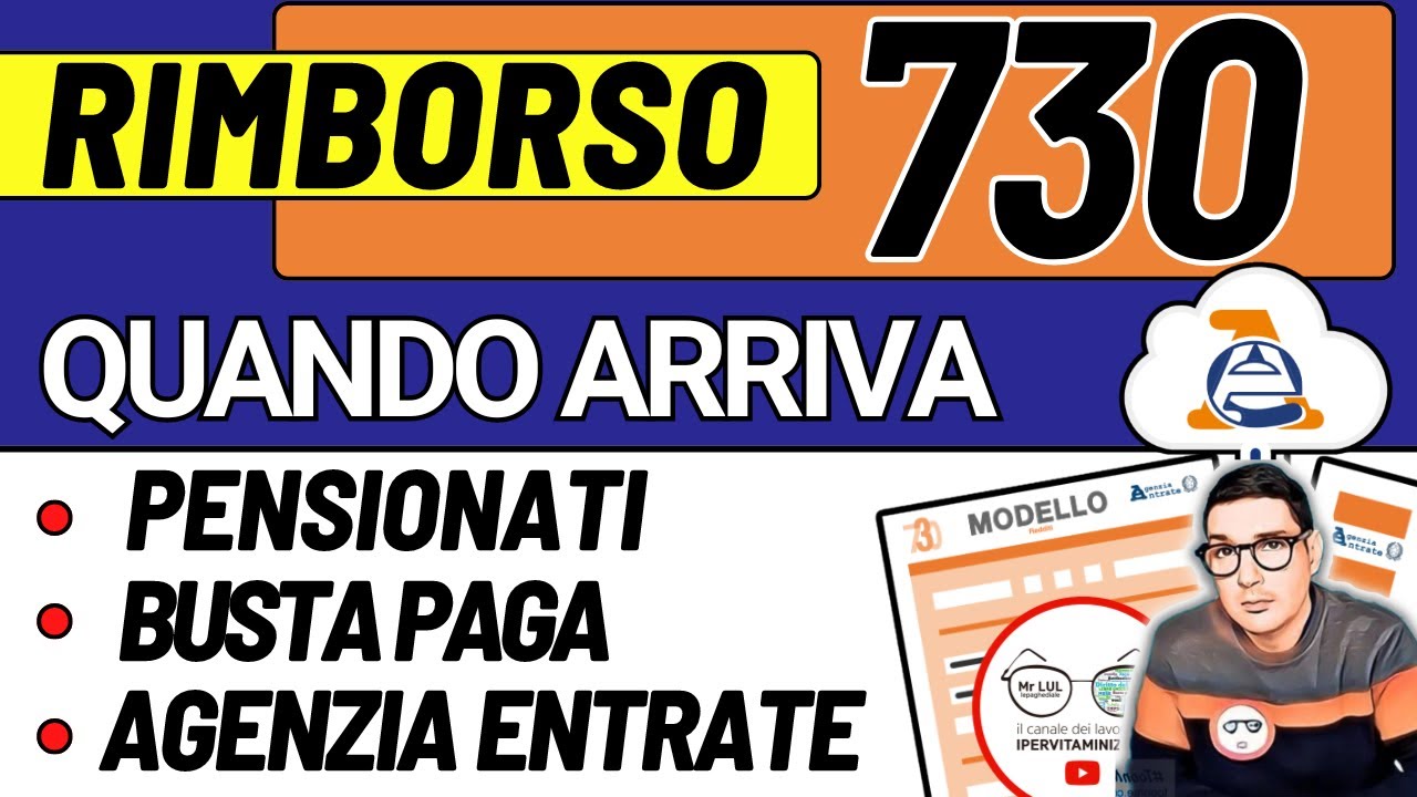 RIMBORSO IRPEF 730 ➜ COME FUNZIONA e QUANDO ARRIVA ai PENSIONATI, in BUSTA PAGA e SENZA SOSTITUTO ?