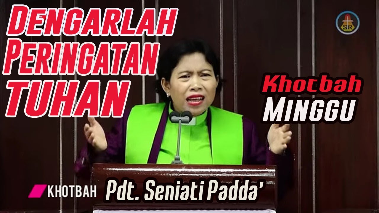 Khotbah | Dengarlah Peringatan Tuhan | Pdt. Seniati Padda'