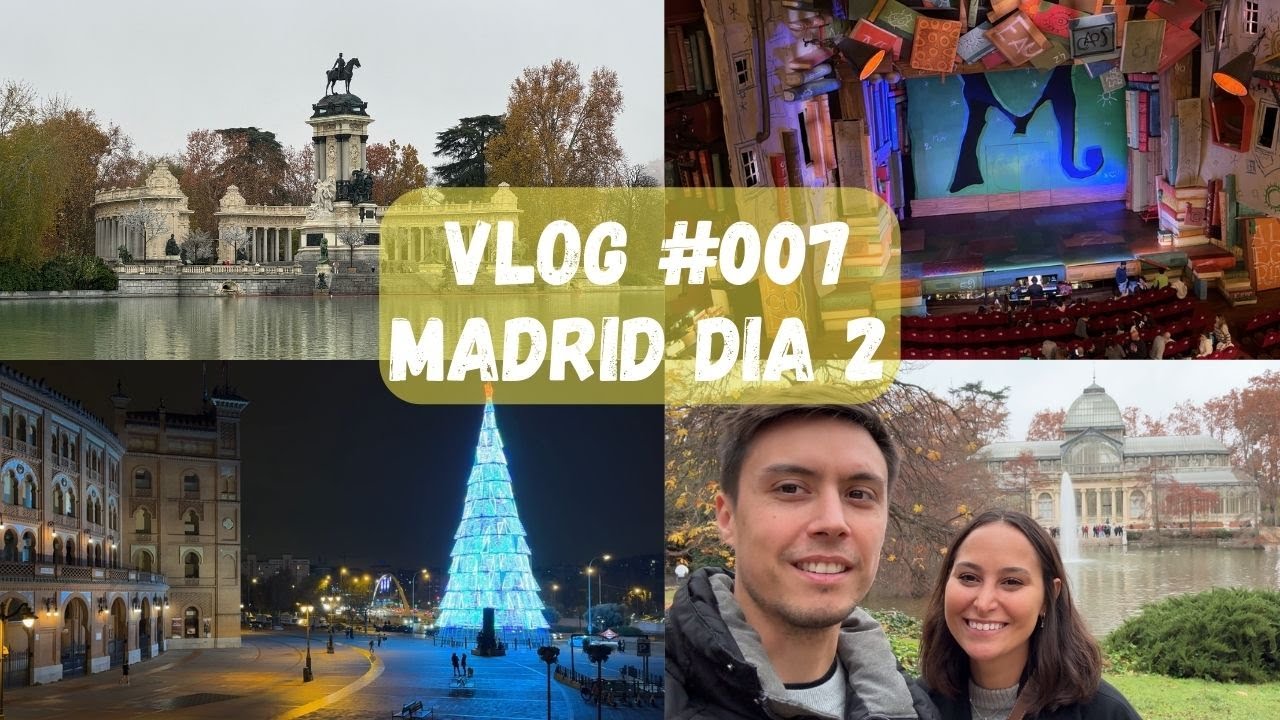 VLOG #007 - Madrid Dia 2 - Conocimos el Parque del Retiro, vimos un musical y paseamos en el NaviBus