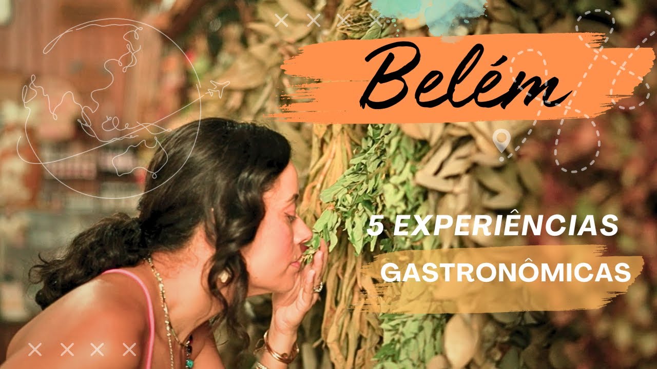 BEL&Eacute;M - 5 EXPERI&Ecirc;NCIAS GASTRON&Ocirc;MICAS