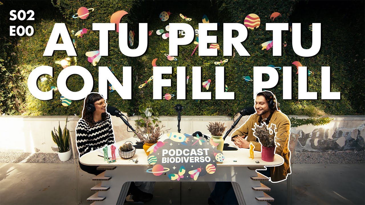 Podcast Biodiverso - Stagione 2: conosciamo Fill Pill, il nuovo co-host