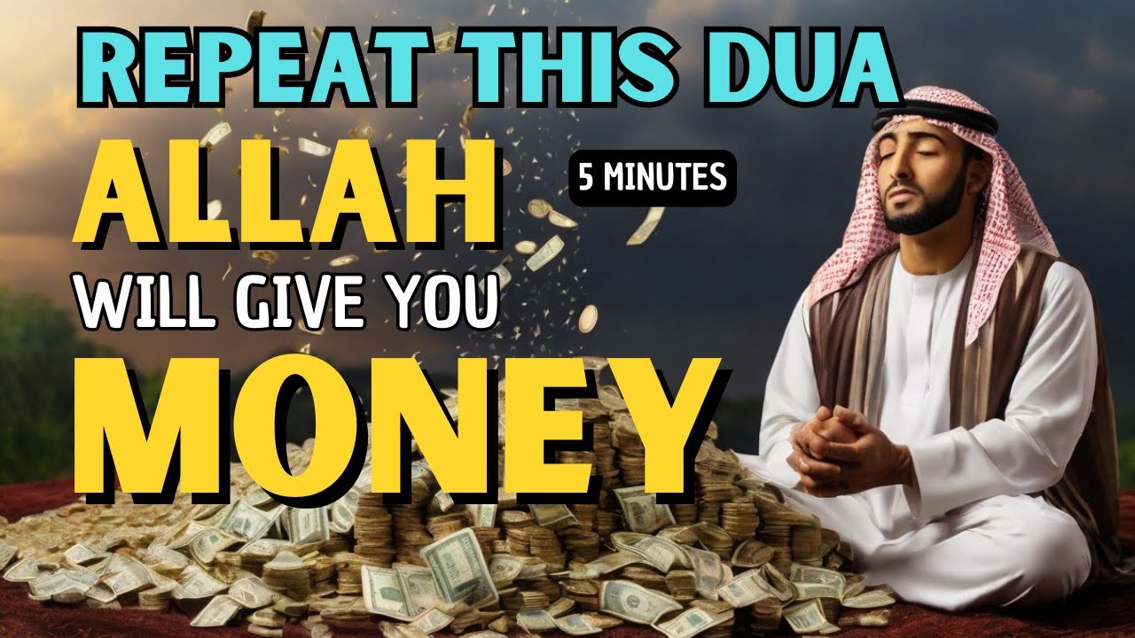 REPEAT THIS DUA 5 MINUTES and ALLAH WILL GIVE YOU A LOT OF MONEY