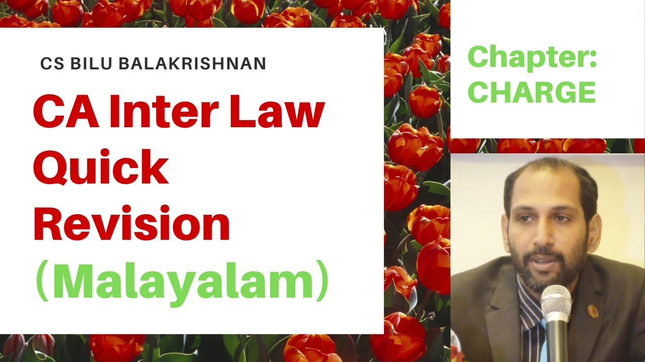 CA Inter Law - Quick Revision in Malayalam, Chapter: Charge by CS Bilu Balakrishnan, LLB, FCS