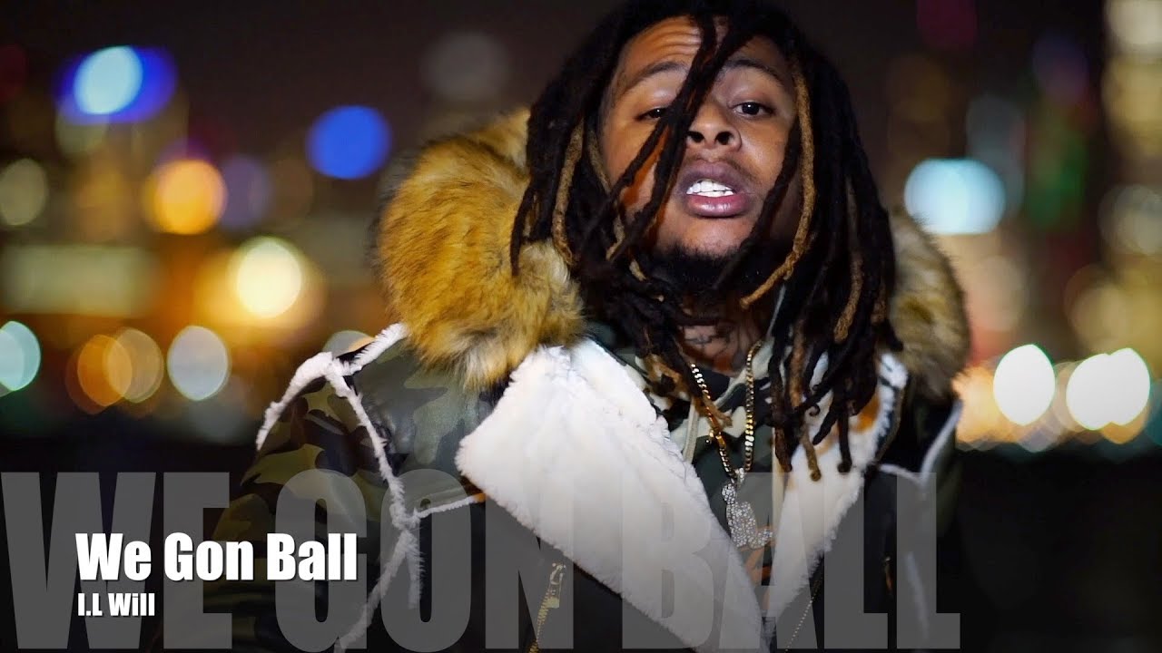 I.L Will - We Gon Ball (Music Video)
