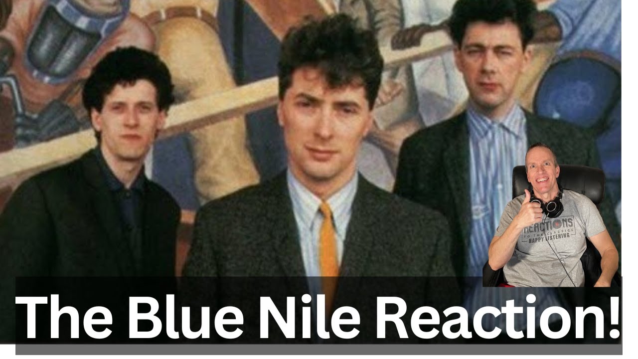 The Blue Nile Reaction – Artist Sampler 5 Song Reaction! Fantastic!
