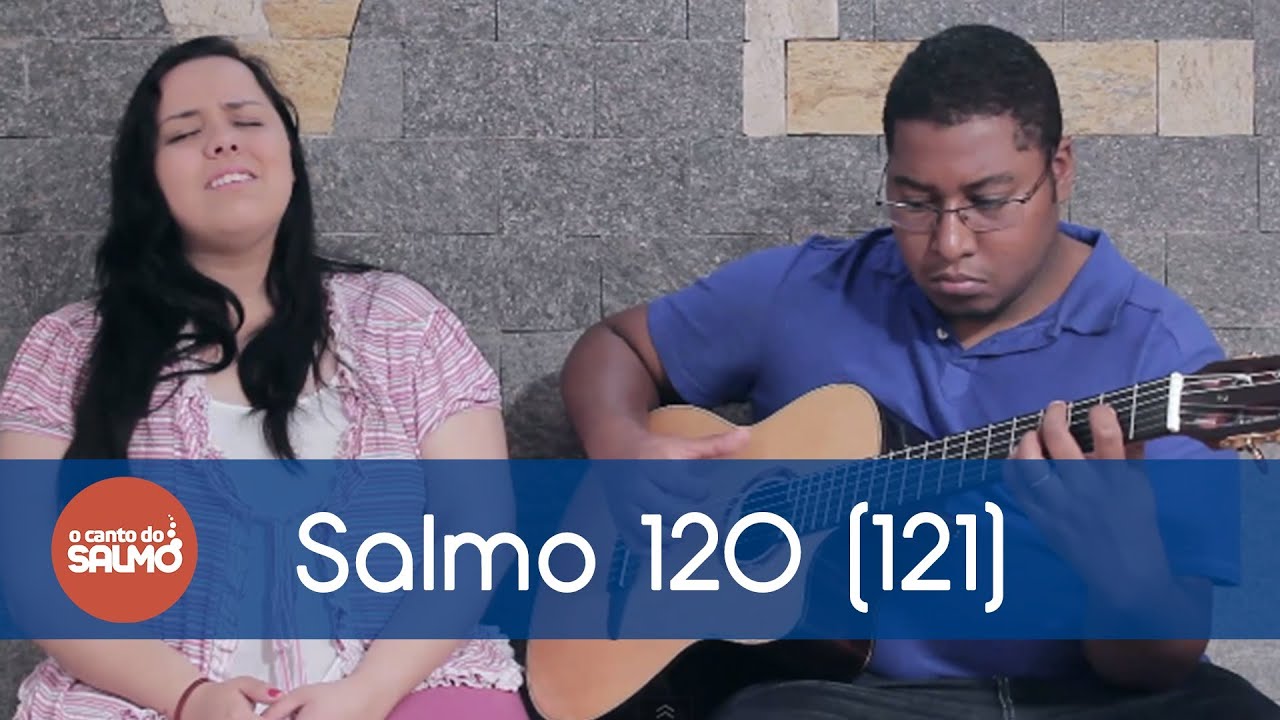 Salmo 120 (121) - Do Senhor é que me vem o meu socorro, do Senhor, que fez o céu e fez a terra