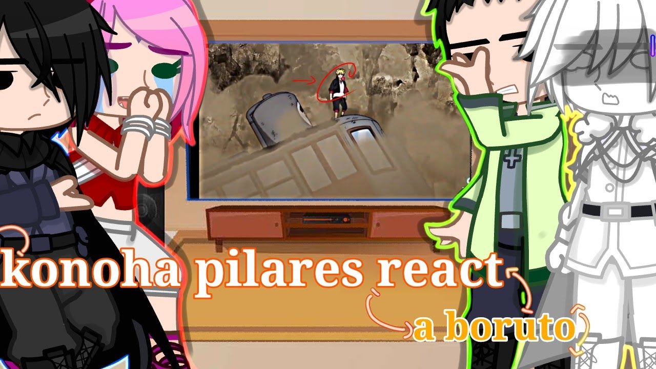 konoha pilares react a boruto(funny/rasengan)1//?