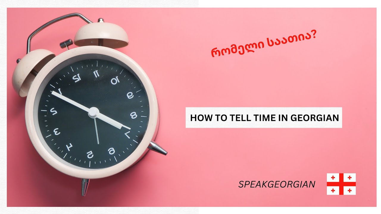 How to tell time in Georgian #georgianlanguage