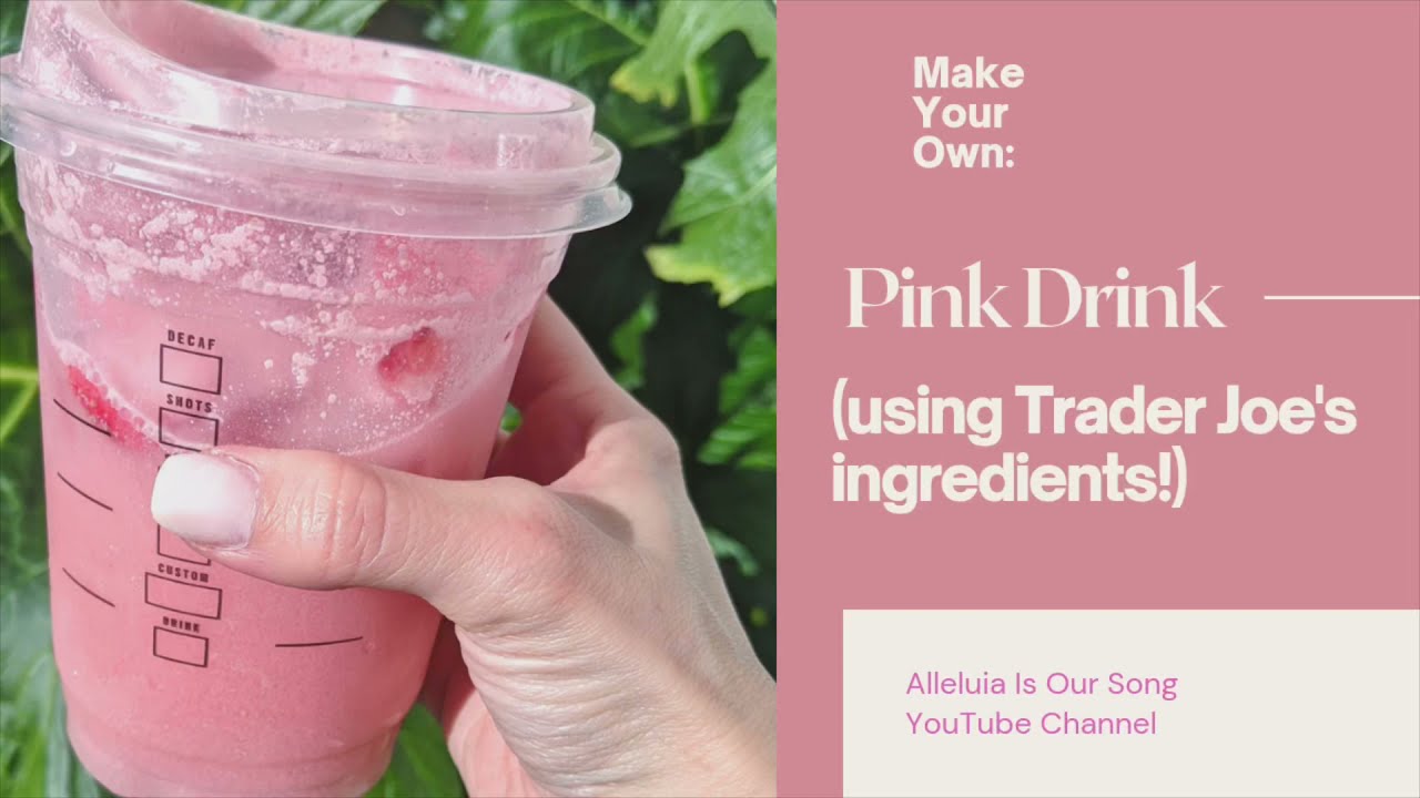 Make Your Own Pink Drink (using Trader Joe’s ingredients!)