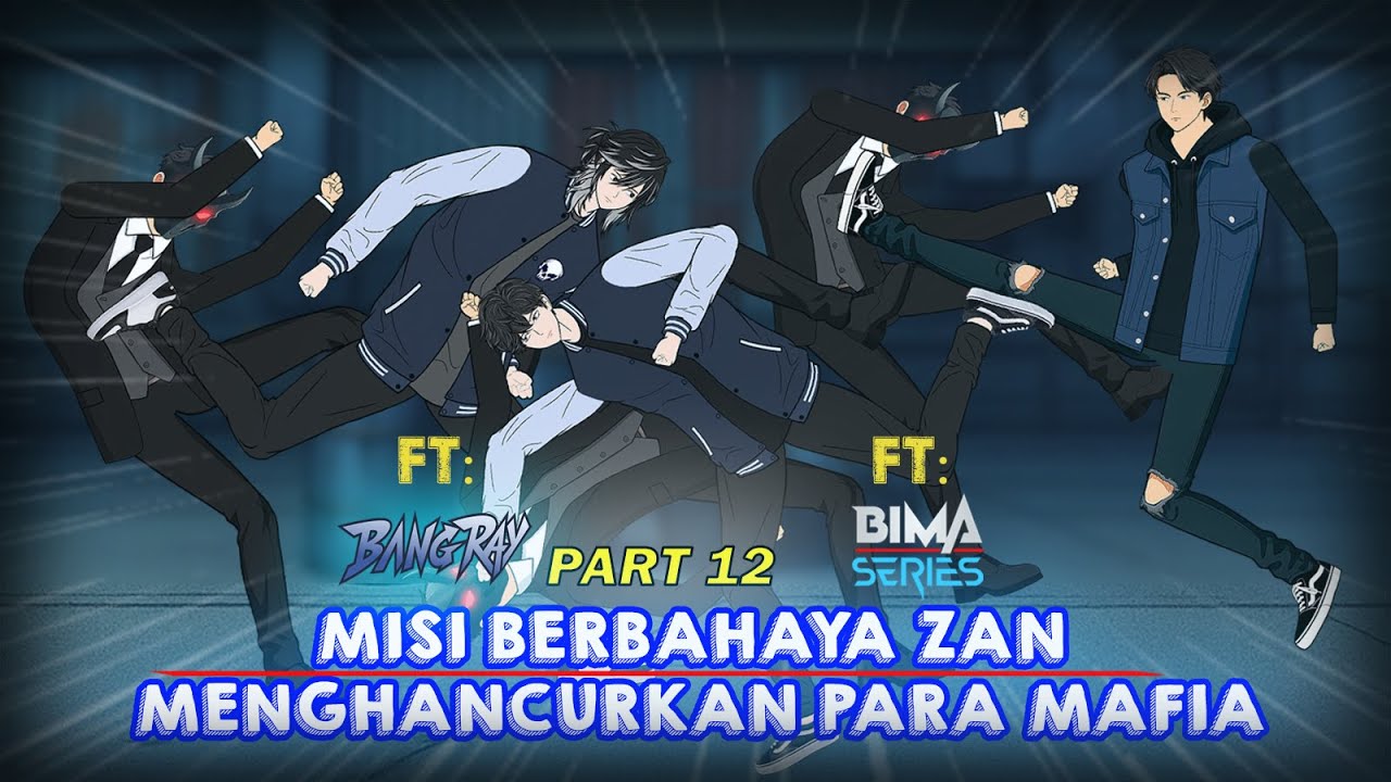 MISI BERBAHAYA ZAN MENGHANCURKAN PARA MAFIA PART12 FT@BIMA Series @BANG RAY Series Animasi Drama