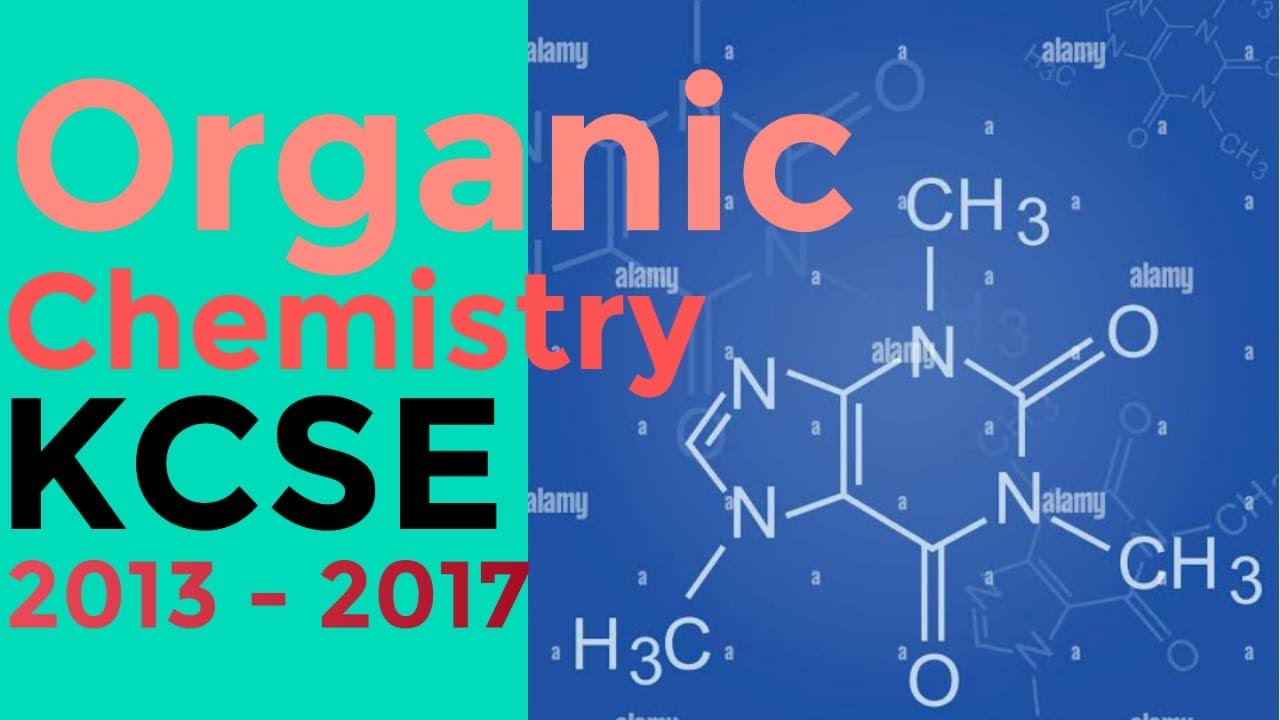 Organic Chemistry: K. C. S. E Chemistry Paper 1 2013 - 2017