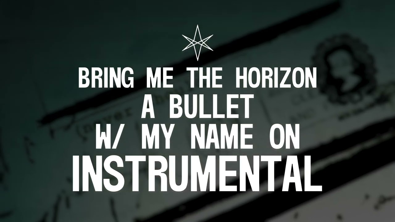 Bring Me The Horizon - a bulleT w/ my namE On (Instrumental)
